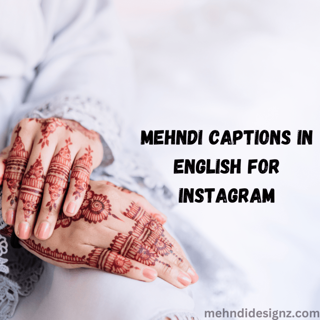 Mehndi Captions for Instagram in English